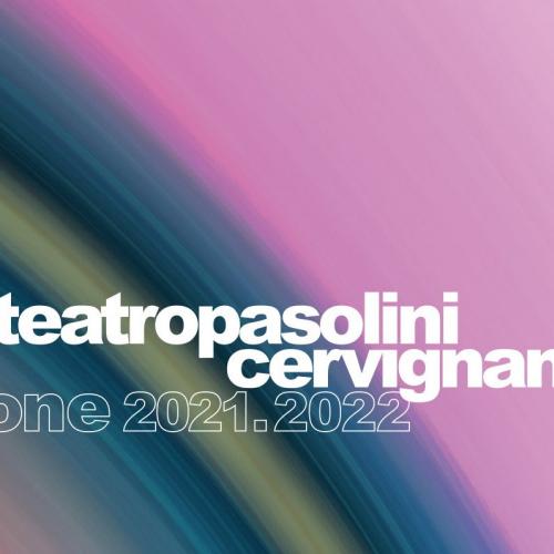 Presentazione pubblica della stagione 2021_2022 del Teatro Pasolini di Cervignano