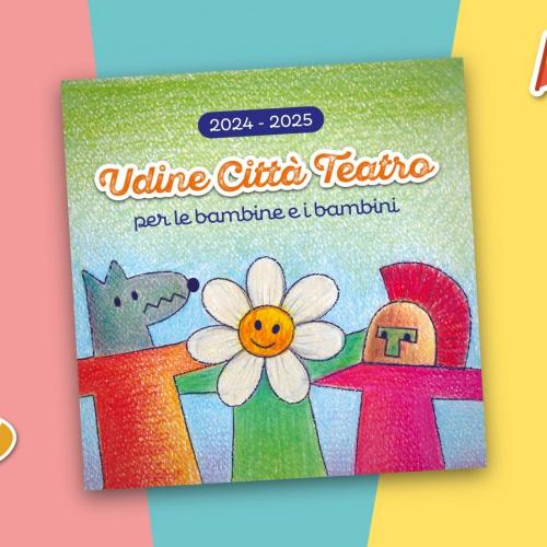 Udine Città Teatro per le bambine e i bambini 2024/25, al via un’edizione ricca di novità