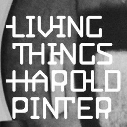 Living Things - Harold Pinter a Palco e Retropalco di Rai Due