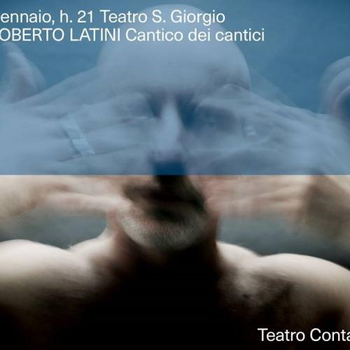 Cantico dei cantici di Roberto Latini al Teatro S. Giorgio Udine per CONTATTO 38