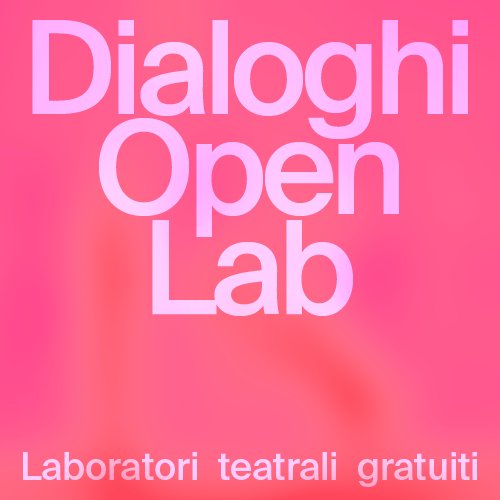 Dialoghi Open Lab&nbsp;/&nbsp;Marcela Serli